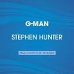 G-man / Stephen Hunter.