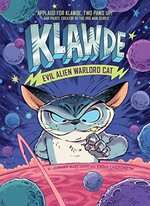 Klawde: evil alien warlord cat. by Johnny Marciano and Emily Chenoweth ; illustrated by Robb Mommaerts. 1 /