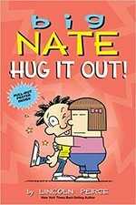 Big Nate. by Lincoln Peirce. Hug it out!