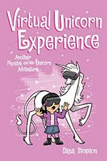 Phoebe and her unicorn. another Phoebe and her unicorn adventure / Dana Simpson. 12, Virtual unicorn experience :