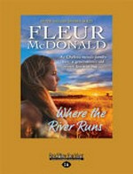 Where the river runs / Fleur McDonald.