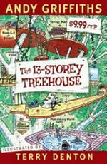 The 13-storey treehouse : [Dyslexic Friendly Edition] / Andy Griffiths ; illustrated by Terry Denton.