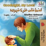Tuṣbiḥu ʻalaʹ khayrin yā ʻazīzī = Goodnight, my love / Shelley Admont ; illustrated by Samir Boumsik ; translated by, Amal Mrissa ; Arabic editing by, Fatima Bekkouche.