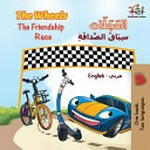 Aleajlat : sibaq alsadaqa = The wheels : the friendship race / Inna Nusinsky ; illustrations by Michael Jay Roque ; translated from English by Amal Mrissa ; Arabic editing by Fatima Bekkouche.