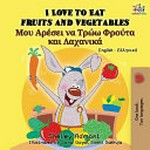 I love to eat fruits and vegetables / Shelley Admont ; illustrated by Sonal Goyal, Sumit Sakhuja ; [translated from English by Ina Samolada].
