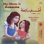 Ummī rā'i'ah = My mom is awesome / Shelley Admont ; illustrated by Amy Foster ; translated from English by Amal Mrīṣah.