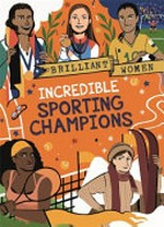 Incredible sporting champions / written by Georgia Amson-Bradshaw ; illustrated by Rita Petruccioli.