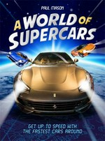 A world of supercars / Paul Mason.