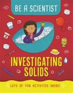 Investigating solids / Jacqui Bailey.