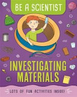 Investigating materials / Jacqui Bailey.