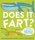 Does it fart? : find out which animals parp, toot and bottom-burp! / Nick Caruso, Dani Rabaiotti ; illustrated by Alex Griffiths.
