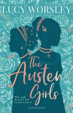 The Austen girls / Lucy Worsley ; illustrated by Joe Berger.