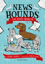 The puppy problem / Laura James ; illustrated by Charlie Alder.
