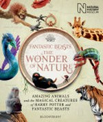 Fantastic beasts : the wonder of nature / [foreword by Sir Ranulph Fiennes].