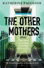 The other mothers / Katherine Faulkner.