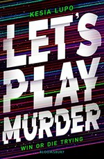 Let's play murder / Kesia Lupo.