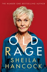 Old rage / Sheila Hancock.