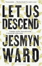 Let us descend / Jesmyn Ward.