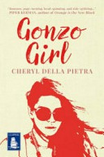 Gonzo girl / Cheryl Della Pietra.