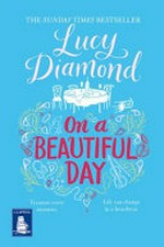 On a beautiful day / Lucy Diamond.