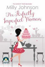 The perfectly imperfect woman / Milly Johnson.