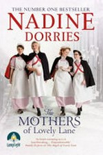 The mothers of Lovely Lane / Nadine Dorries.