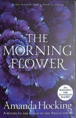 The morning flower / Amanda Hocking.