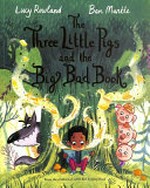 The three little pigs and the big bad book / written by Lucy Rowland ; illustrated by Ben Mantle.