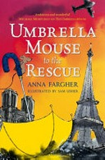 Umbrella mouse to the rescue / Anna Fargher ; illustrated by Sam Usher.