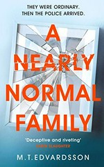 A nearly normal family / M.T. Edvardsson ; translated by Rachel Willson-Broyles.