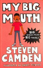 My big mouth / Steven Camden ; illustrated by Chante Timothy