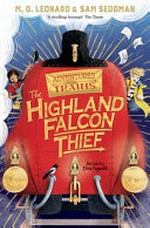 The Highland Falcon thief / M.G. Leonard & Sam Sedgman ; illustrated by Elisa Paganelli.