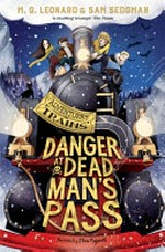 Danger at Dead Man's Pass / M.G. Leonard & Sam Sedgman ; illustrated by Elisa Paganelli.