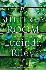 The butterfly room / Lucinda Riley.