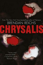 Chrysalis / Brendan Reichs.