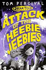 Attack of the Heebie Jeebies / Tom Percival.