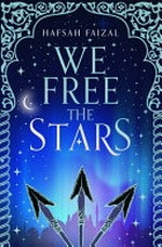 We free the stars / Hafsah Faizal.