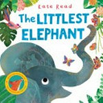 The littlest elephant / Kate Read.
