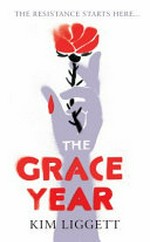 The grace year / Kim Liggett.