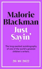 Just sayin' : my life in words / Malorie Blackman.