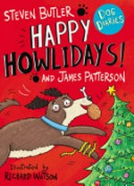Happy howlidays! / Steven Butler and James Patterson ; illustrated by Richard Watson.