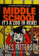 It's a zoo in here! / James Patterson and Brian Sitts ; illustrated by Jomike Tejido.