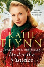 Under the mistletoe / Katie Flynn.