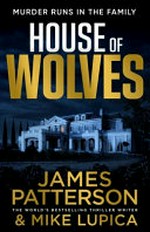 House of wolves / James Patterson & Mike Lupica.