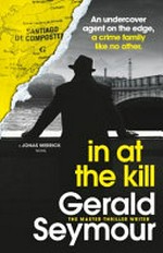 In at the kill / Gerald Seymour.