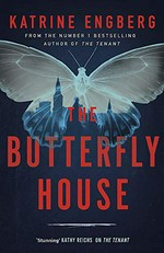 The butterfly house / Katrine Engberg ; translated by Tara Chace.