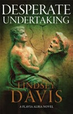 Desperate undertaking / Lindsey Davis.