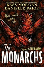 The monarchs / Kass Morgan, Danielle Paige.