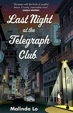 Last night at the Telegraph Club / Malinda Lo.
