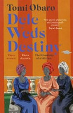 Dele weds Destiny : a novel / Tomi Obaro.